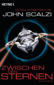 book cover of Zwischen den Sternen by John Scalzi