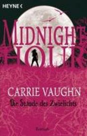 book cover of Die Stunde des Zwielichts: Midnight Hour 6 by Carrie Vaughn
