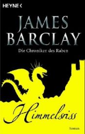 book cover of Die Chronik des Raben 04. Himmelsriss by James Barclay