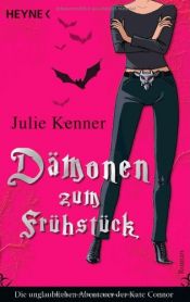 book cover of Dämonen zum Frühstück: Die unglaublichen Abenteuer der Kate Conner by J. Kenner