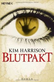 book cover of Die Rachel Morgan Serie 4: Blutpakt by Kim Harrison