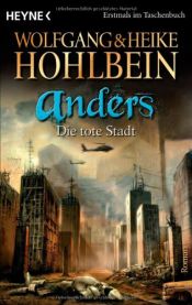 book cover of Anders 01 - Die tote Stadt by Wolfgang Hohlbein