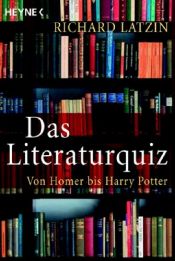 book cover of Das Literaturquiz. Von Homer bis Harry Potter by Richard Latzin