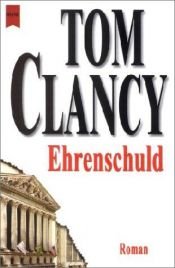 book cover of Ehrenschuld by Tom Clancy