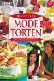 book cover of Modetorten frisch und fruchtig: Pikkolo-Torte, Montelino-Gebirge, Dachziegeltorte, Creolen-Torte. (Heyne-Bücher Dr. Oet by August Oetker
