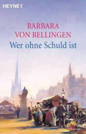 book cover of Wer ohne Schuld ist by Barbara von Bellingen