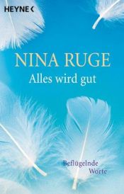 book cover of Alles wird gut by Nina Ruge