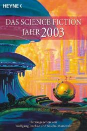 book cover of Das Science Fiction Jahr 2003 by Wolfgang Jeschke