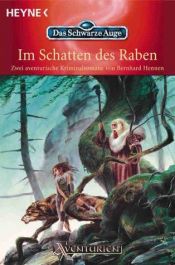 book cover of Im Schatten des Raben (Das Gesicht am Fenster & Die Nacht der Schlange) by Bernhard Hennen