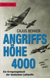 book cover of Angriffshohe 4000 - Ein Kriegstagbuch der deutschen Luftwaffe by Cajus Bekker