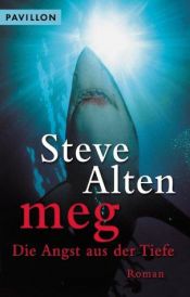 book cover of Meg. Die Angst aus der Tiefe. by Steve Alten