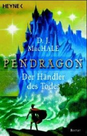 book cover of Pendragon - Der Händler des Todes by D. J. MacHale