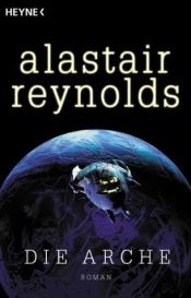 book cover of Die Arche by Alastair Reynolds