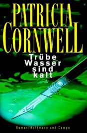 book cover of Trübe Wasser sind kalt by Patricia Cornwell