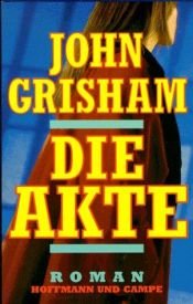 book cover of Die Akte by John Grisham