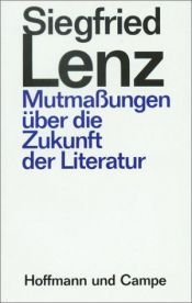book cover of Mutma ungen über die Zukunft der Literatur : drei Essays by Siegfried Lenz