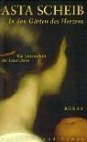 book cover of In den Gärten des Herzens : die Leidenschaft der Lena Christ ; Roman by Asta Scheib