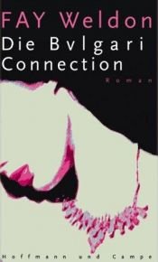 book cover of Die Bulgari-Connection by Fay Weldon