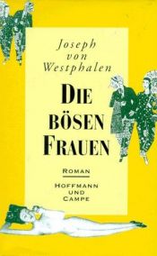 book cover of Die bösen Frauen by Joseph von Westphalen