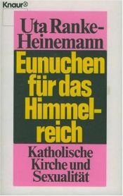 book cover of Eunuchen für das Himmelreich : Katholische Kirche und Sexualität by Uta Ranke-Heinemann