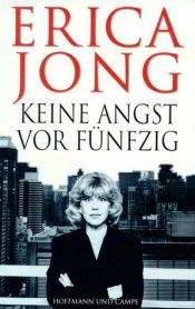 book cover of Keine Angst vor Fünfzig by Erica Jong