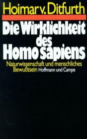 book cover of Die Wirklichkeit des Homo sapiens. Naturwissenschaft und menschliches Bewußtsein by Hoimar von Ditfurth