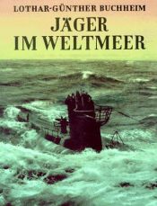 book cover of Jäger im Weltmeer by Lothar-Günther Buchheim