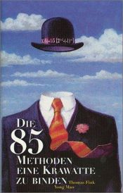 book cover of Die 85 Methoden, eine Krawatte zu binden by Thomas Fink
