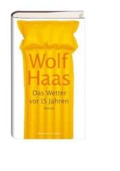 book cover of Das Wetter vor 15 Jahren by Wolf Haas