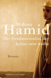 book cover of Der Fundamentalist, der keiner sein wollte by Mohsin Hamid