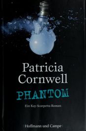 book cover of Phantom. Ein Kay-Scarpetta-Roman by Patricia Cornwell
