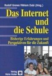 book cover of Das Internet und die Schule by Rudolf Groner