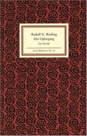 book cover of Der Opfergang: Eine Novelle by Rudolf G. Binding