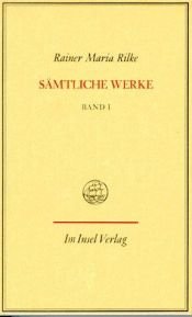 book cover of Sämtliche Werke, 7 Bde. Ln, Bd.1, Gedichte by ריינר מריה רילקה