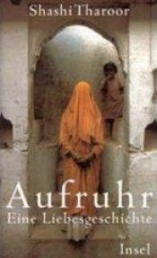 book cover of Aufruhr. Eine Liebesgeschichte by Shashi Tharoor