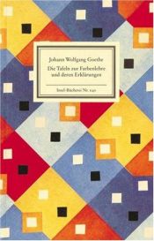 book cover of Die Tafeln zur Farbenlehre und deren Erklärungen by იოჰან ვოლფგანგ ფონ გოეთე