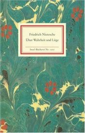 book cover of Über Wahrheit und Lüge : ein Essay, Aphorismen und Briefe by ฟรีดริช นีทเชอ