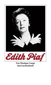 book cover of Edith Piaf: Die Geschichte der Piaf. Ihr Leben in Text und Bildern by Monique Lange