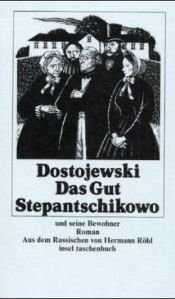 book cover of Das Gut Stepantschikowo und seine Bewohner by Fjodor Michailowitsch Dostojewski