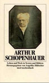 book cover of Arthur Schopenhauer. Leben und Werk in Texten und Bildern. by Артур Шопенхауер