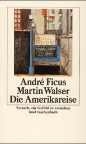 book cover of Die Amerikareise. Versuch, ein Gefühl zu verstehen. by Martin Walser