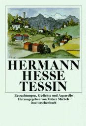 book cover of Tessin: Betrachtungen, Gedichte und Aquarelle des Autors by Hermann Hesse