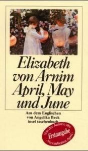 book cover of April, May und June by Elizabeth von Arnim