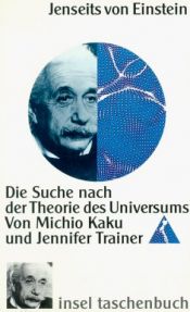 book cover of Jenseits von Einstein : die Suche nach der Theorie des Universums by Michio Kaku