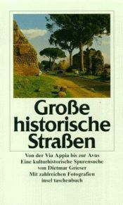 book cover of Große historische Straßen by Dietmar Grieser
