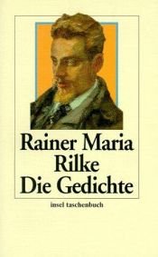 book cover of Die Gedichte: Nach der von Ernst Zinn besorgten Edition der »Sämtlichen Werke« by Rainer Maria Rilke