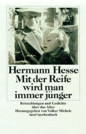 book cover of Mit der Reife wird man immer jünger: Betrachtungen und Gedichte über das Alter by Hermann Hesse