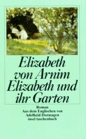 book cover of Elizabeth und ihr Garten by Elizabeth von Arnim
