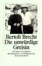 book cover of Die unwürdige Greisin und andere Geschichten, Großdruck by Bertolt Brecht