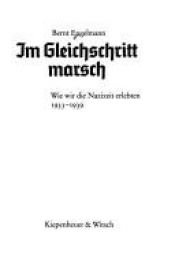 book cover of Im Gleichschritt marsch : wie wir die Nazizeit erlebten 1933-1939 by Bernt Engelmann